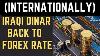 Iraqi Dinar Iqd Back To Forex Rate Internationally Today 2023 Iraqi Dinar News Rv Update Iqd Value